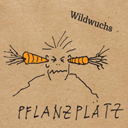 
				Pflanzpltz: Wildwuchs