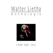 
				Walter Lietha: Walter Lietha Anthologie Teil V