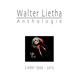 Walter Lietha Anthologie Teil V