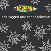 
				Uriginal: Edel, wyyss und raabschwarz