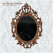 
				Des Koenigs Halunken: Spieglein, Spieglein