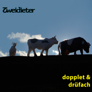 
				Zweidieter: Dopplet & drfach