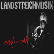 
				Landstreichmusik: Asphalt