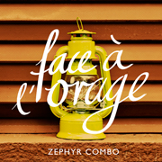
				Zephyr Combo: face a l orage
